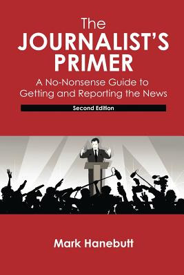 Libro The Journalist's Primer: A No-nonsense Guide To Get...