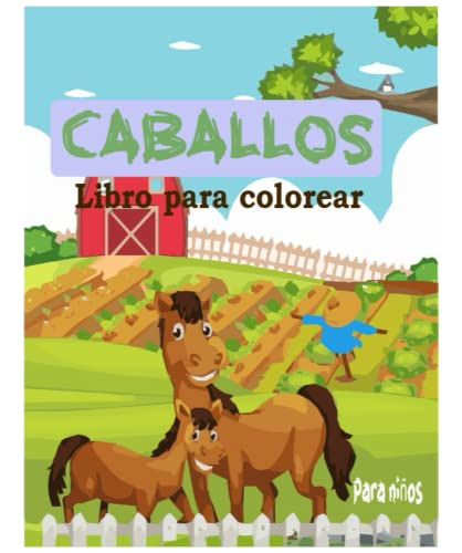 Libro Para Colorear De Caballos Para Niños: Hermoso Libro Pa