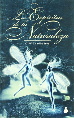 Los espíritus de la naturaleza (N.E.), de LEADBEATER, C. W.. Editorial Sirio, tapa blanda en español, 2000