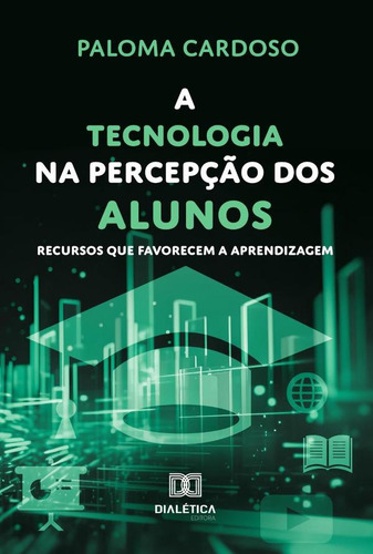 A Tecnologia Na Percepção Dos Alunos, De Paloma Cardoso