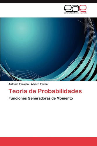 Libro: Teoría De Probabilidades: Funciones Generadoras De Mo