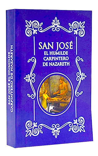 Libro San Jose El Humilde Carpintero De Nazareth + Rosario J