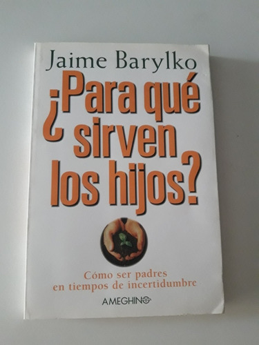 Libro ¿para Que Sirven Los Hijos ? Jaime Barylko