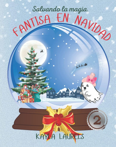 Libro: Fantisa En Navidad, Salvando La Magia (spanish Editio