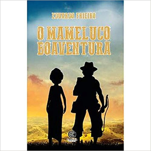 O mameluco Boaventura: + marcador de páginas, de Frieiro, Eduardo. Editorial Editora Itatiaia, capa mole em português, 2020