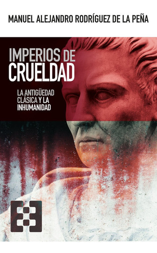 Libro Imperios De Crueldad - M Alejandro Rodriguez De La ...