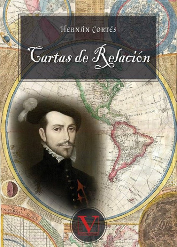 Cartas De Relacion - Cortes, Hernan