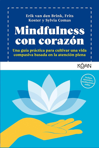 Mindfulness Con El Corazon - Erik Van Den Brink