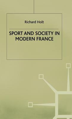 Libro Sport And Society In Modern France - Holt, Richard
