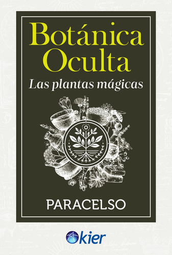 Botanica Oculta Las Plantas Magicas Paracelso Kier Doncel