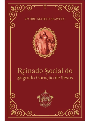 Reinado Social Do Sagrado Coração De Jesus, De Pe. Mateo Crawley-boevey. Editora Caritatem, Capa Mole, Edição 1 Em Português, 2022