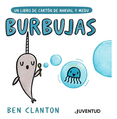 Burbujas, de Ben Clanton. Editorial Juventud, tapa blanda, edición 1 en español