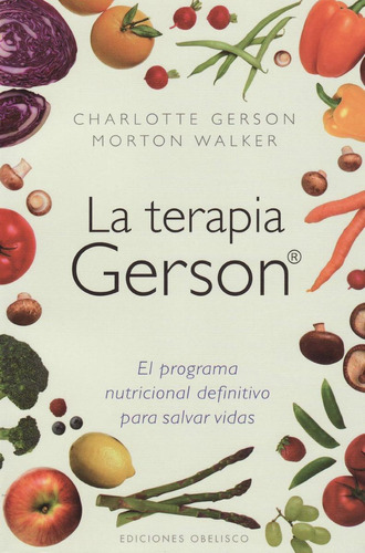 Libro: La Terapia Gerson. Gerson, Charlotte. Obelisco Edicio