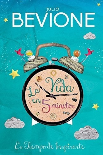 La Vida En 5 Minutos - Bevione, Julio, de Bevione, Julio. Editorial CreateSpace Independent Publishing Platform en español