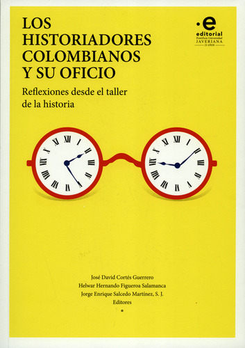 Libro Historiadores Colombianos Y Su Oficio. Reflexiones Des