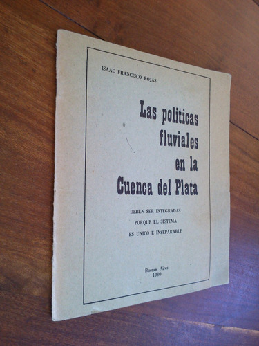 Las Políticas Fluviales En La Cuenca Del Plata - Isaac Rojas