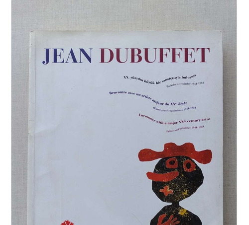 Jean Dubuffet Grabados Y Pinturas 1944-1984 Trilingue