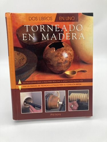Torneado En Madera - Dos Libros En Uno -  Manual De Técnicas