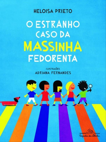 O Estranho Caso Da Massinha Fedorenta, De Prieto, Heloisa. Editora Companhia Das Letrinhas, Capa Mole Em Português