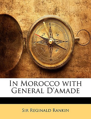 Libro In Morocco With General D'amade - Rankin, Reginald