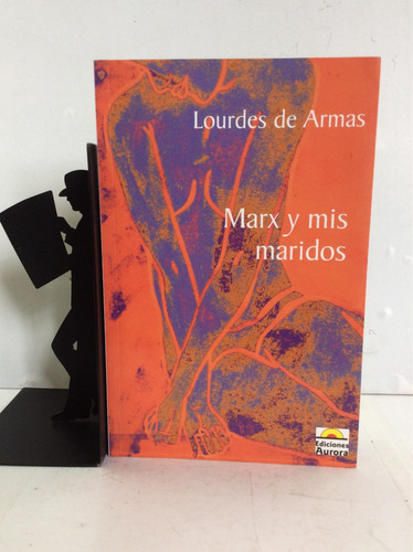 Marx Y Mis Maridos, Lourdes De Armas