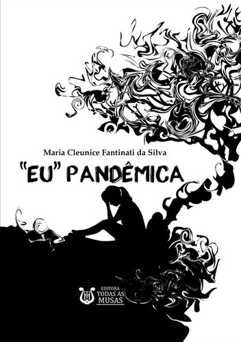 Eu Pandêmica, De Maria Cleunice Fantinati Da Silva. Série Não Aplicável, Vol. 1. Editora Clube De Autores, Capa Mole, Edição 1 Em Português, 2021