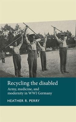 Libro Recycling The Disabled : Army, Medicine, And Modern...