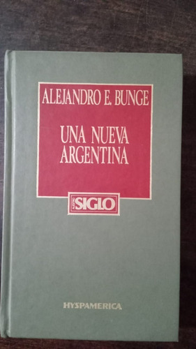 Una Nueva Argentina - Alejandro E. Bunge - Hyspamerica