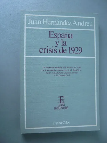 España Y La Crisis De 1929 - Juan Hernández Andreu