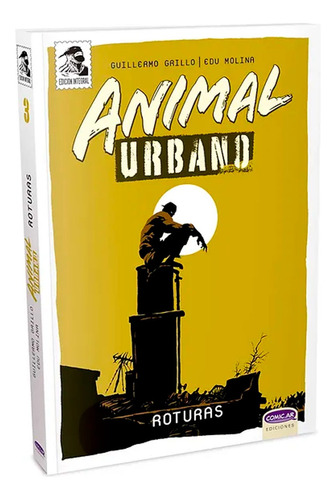 Animal Urbano 3 Roturas - Edu Molina - Grillo - Comic.ar