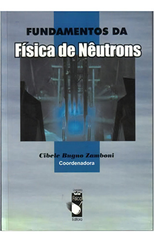 Fundamentos Da Fisicia De Neutros, De Zamboni. Editora Livraria Da Fisica Editora, Capa Mole, Edição 1 Em Português, 2007