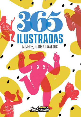 365 Ilustradas. Mujeres, Trans Y Travestis Editorial Sudesta