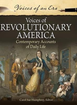 Voices Of Revolutionary America - Carol Sue Humphrey