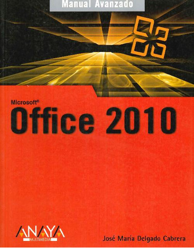 Libro Office 2010 Manual Avanzado Microsoft De José María De