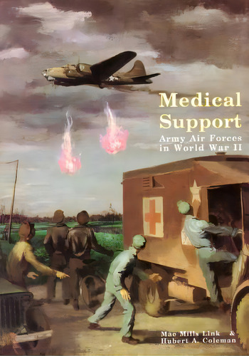 Medical Support Of The Army Air Forces In World War Ii (part 1 Of 2), De U. S. Air Force. Editorial Createspace, Tapa Blanda En Inglés