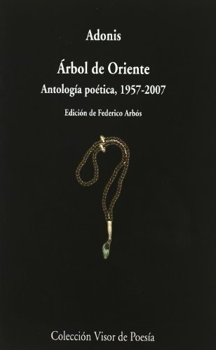 Arbol De Oriente . Antologia Poetica 1957-2007 - Ado, De Adonis. Editorial Visor De Poesia En Español