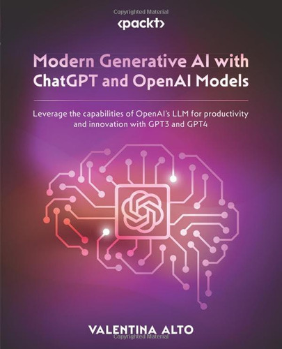 Libro: Modern Generative Ai With Chatgpt And Openai Models: