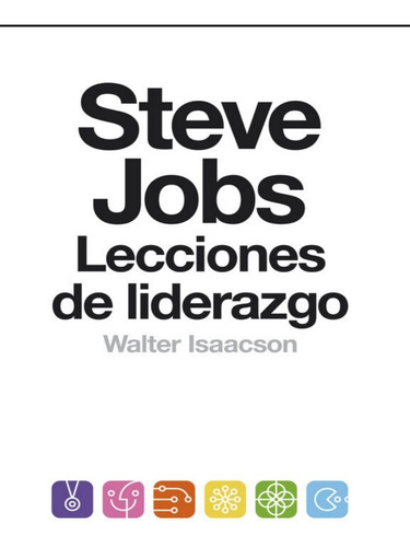 Steve Jobs Lecciones De Liderazgo_walter Isaacson 