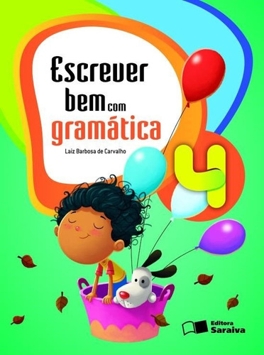 Escrever bem com gramática - 4º Ano, de Carvalho, Laiz Barbosa de. Editora Somos Sistema de Ensino em português, 2009