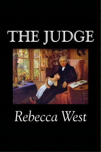 The Judge, De Rebecca West. Editorial Alan Rodgers Books, Tapa Blanda En Inglés