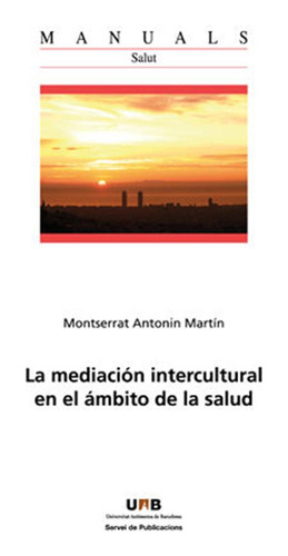 Mediacion Intercultural En El Ambito De La Salud,la - Antoni