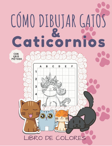 Libro: Cómo Dibujar Gatos & Caticornios: Aprende A Dibujar C
