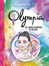 Comprar LOS JUEGOS OLIMPICOS DE ATLANTA (SERIE OLYMPIA 9), de Cid, Almudena. Editorial Alfaguara, tapa blanda en español