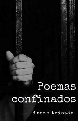 Poemas Confinados: Durante La Pandemia De La Covid-19