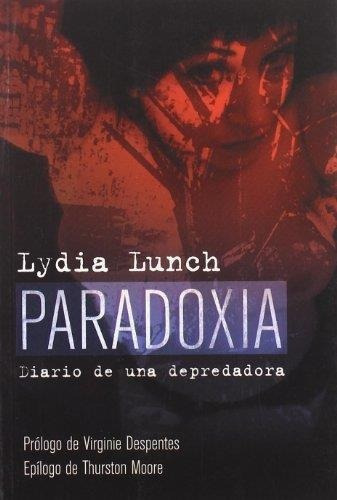 Paradoxia, De Lunch, Lydia. Editorial Melusina En Español