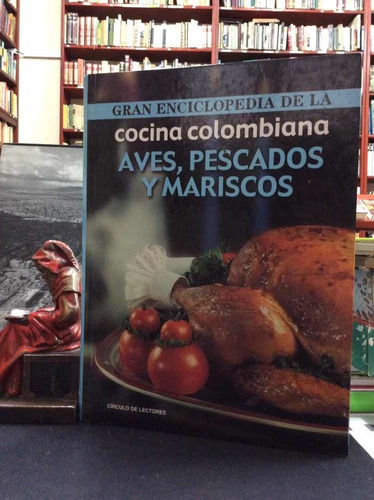 Cocina Colombiana - Aves, Pescados Y Mariscos