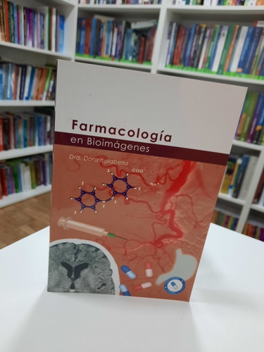 Farmacologia En Bioimágenes, De Dora Isolabella. Editorial Ediciones Farmacológicas, Tapa Blanda En Español, 2014