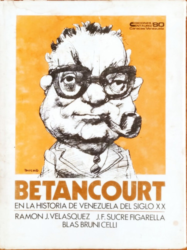 Betancourt / Ramón J. Velasquez - Figarella - Blas Bruni