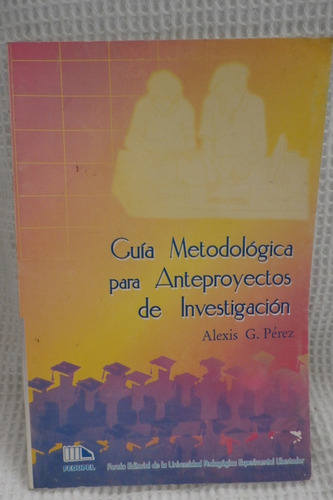 Libro Guia Metodologica Para Anteproyectos De Investigacion