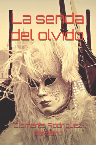 Libro: La Senda Del Olvido (spanish Edition)